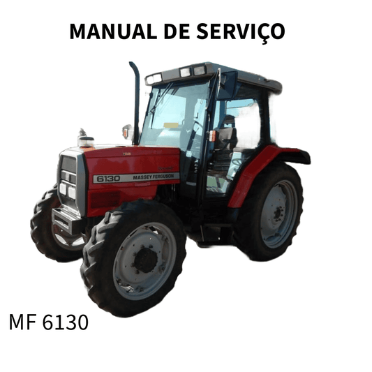 MANUAL DE SERVIÇO TRATOR MF 6130 MASSEY FERGUSON