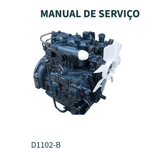 MANUAL DE SERVIÇO MOTOR D1102-B,D1302-B,D1402-B,  V1502-B,V1702-B,V1902-B KUBOTA