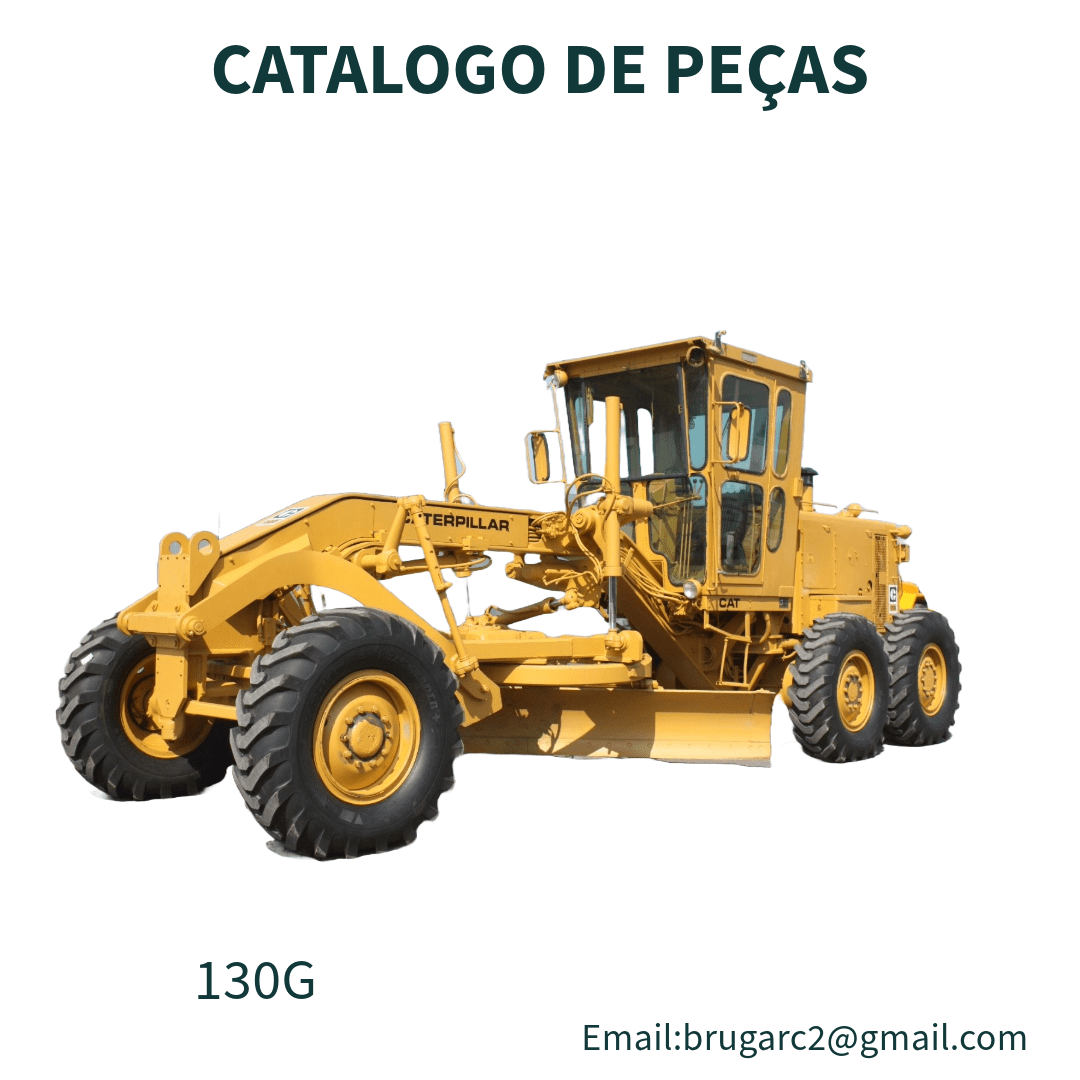 CATALOGO DE PEÇAS MOTO NIVELADORA 130G CATERPILLAR