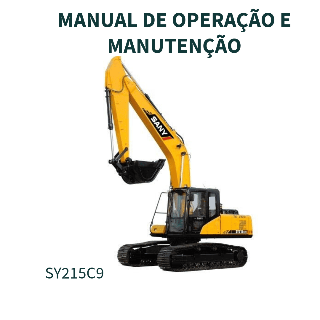 MANUAL DE OPERAÇÃO E MANUTENÇÃO  ESCAVADEIRA  SY195C9 SY205C9 SY215C9 SY225C9 SY245C9 SY265C9 SANY