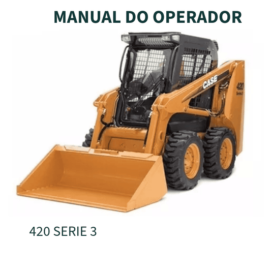 MANUAL DO OPERADOR MINI CARREGADEIRA 420 420CT 430 440 440CT Series3 CASE