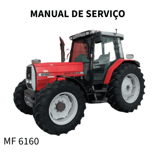 MANUAL DE SERVIÇO TRATOR MF 6160 MASSEY FERGUSON
