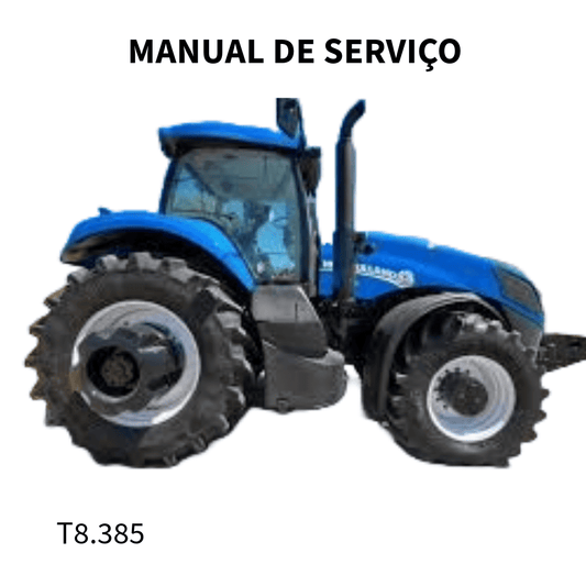 MANUAL DE SERVIÇO TRATOR T8.385  NEW HOLLAND 2017