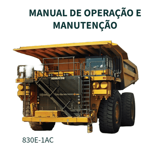 MANUAL DE OPERAÇÃO E MANUTENÇÃO CAMINHÃO BASCULANTE 830E-1AC KOMATSU