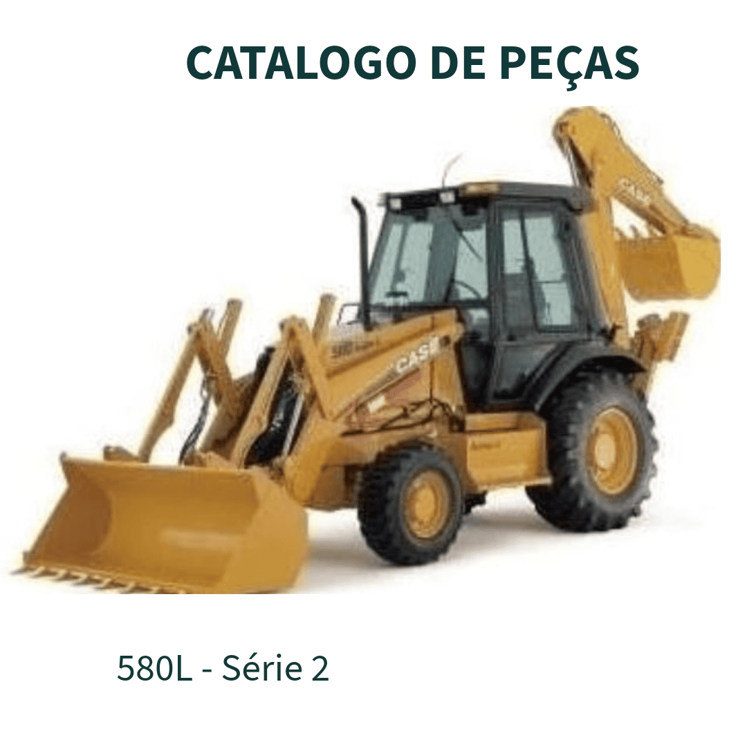 CATALOGO DE PEÇAS RETROESCAVADEIRA 580L - Série 2 2000 CASE