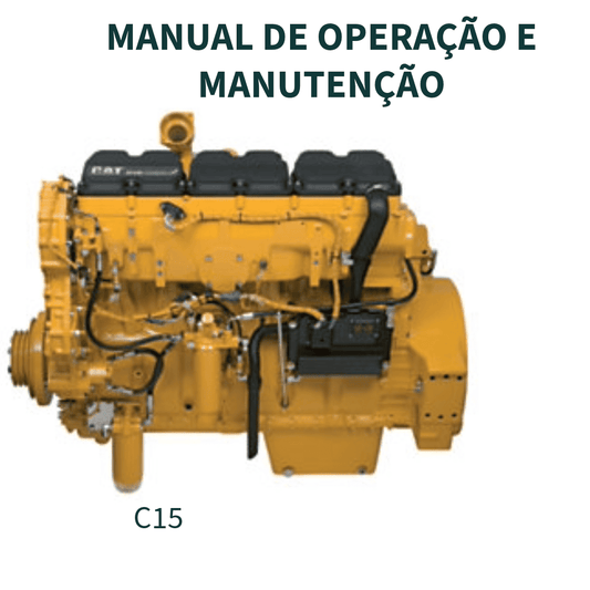 MANUAL DE OPERAÇÃO E MANUTENÇÃO MOTOR C15 CATERPILLAR