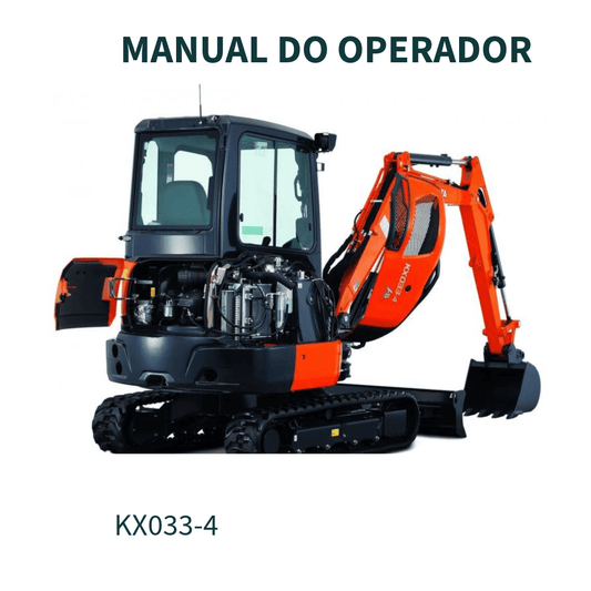 MANUAL DO OPERADOR MINI ESCAVADEIRA KX033-4 KUBOTA