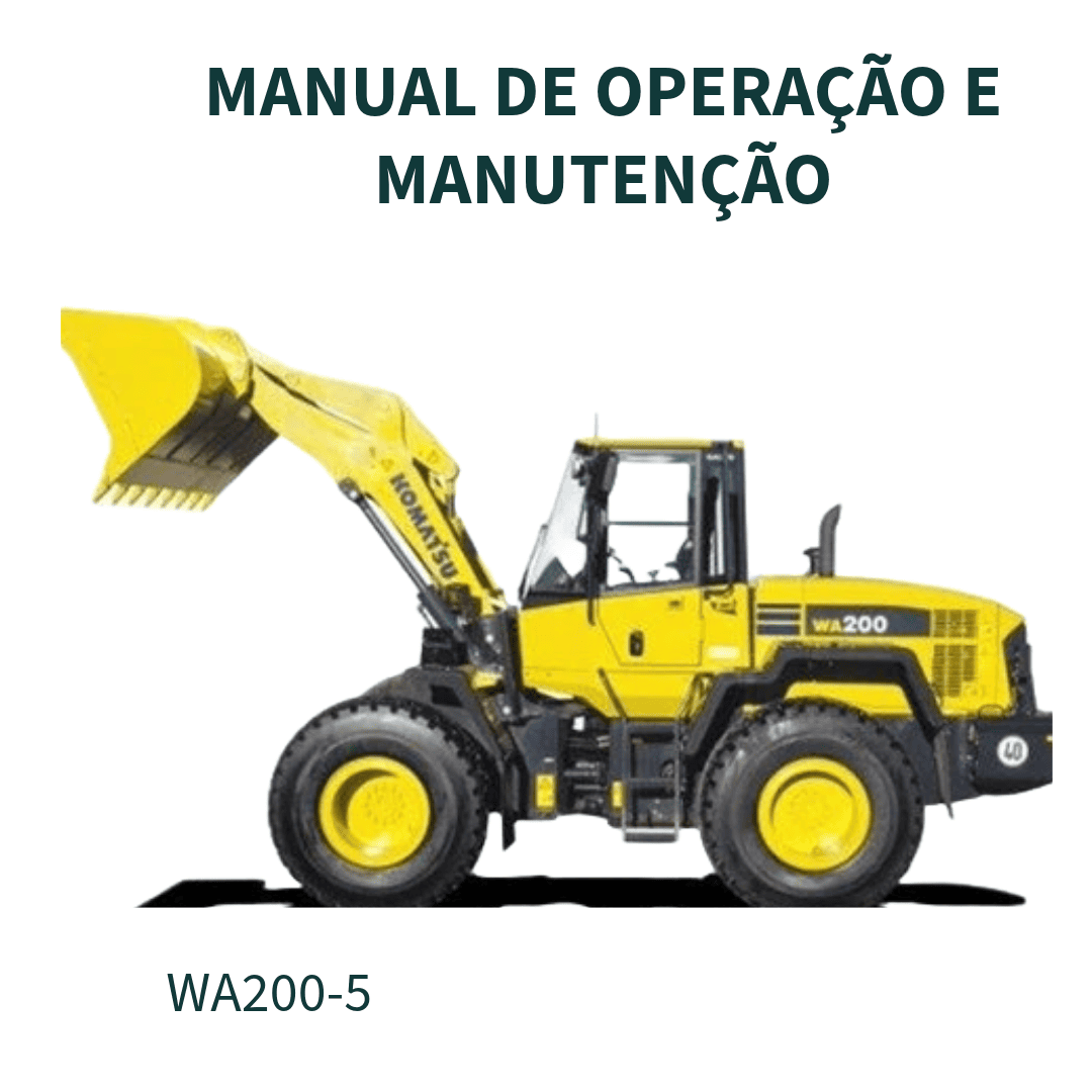 MANUAL DE OPERAÇÃO E MANUTENÇÃO CARREGADEIRA WA200-5 KOMATSU