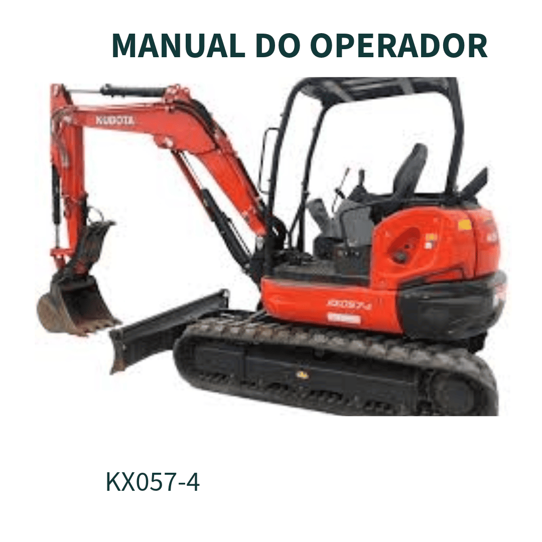 MANUAL DO OPERADOR MINI ESCAVADEIRA KX057-4, U55-4 KUBOTA