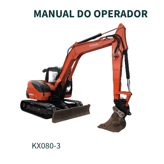 MANUAL DO OPERADOR MINI ESCAVADEIRA KX080-3,  KUBOTA