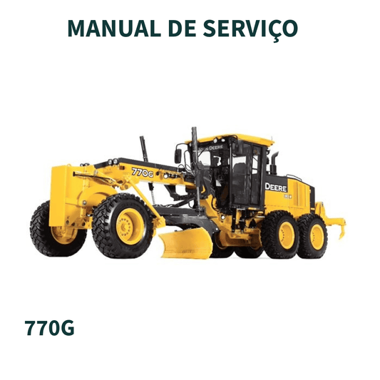 MANUAL TÉCNICO DE REPARO DE MOTONIVELADORA 770G JOHN DEERE