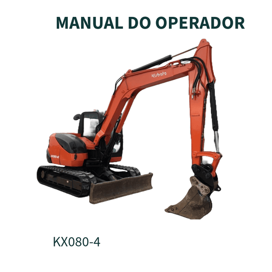 MANUAL DO OPERADOR MINI ESCAVADEIRA KX080-4, KUBOTA