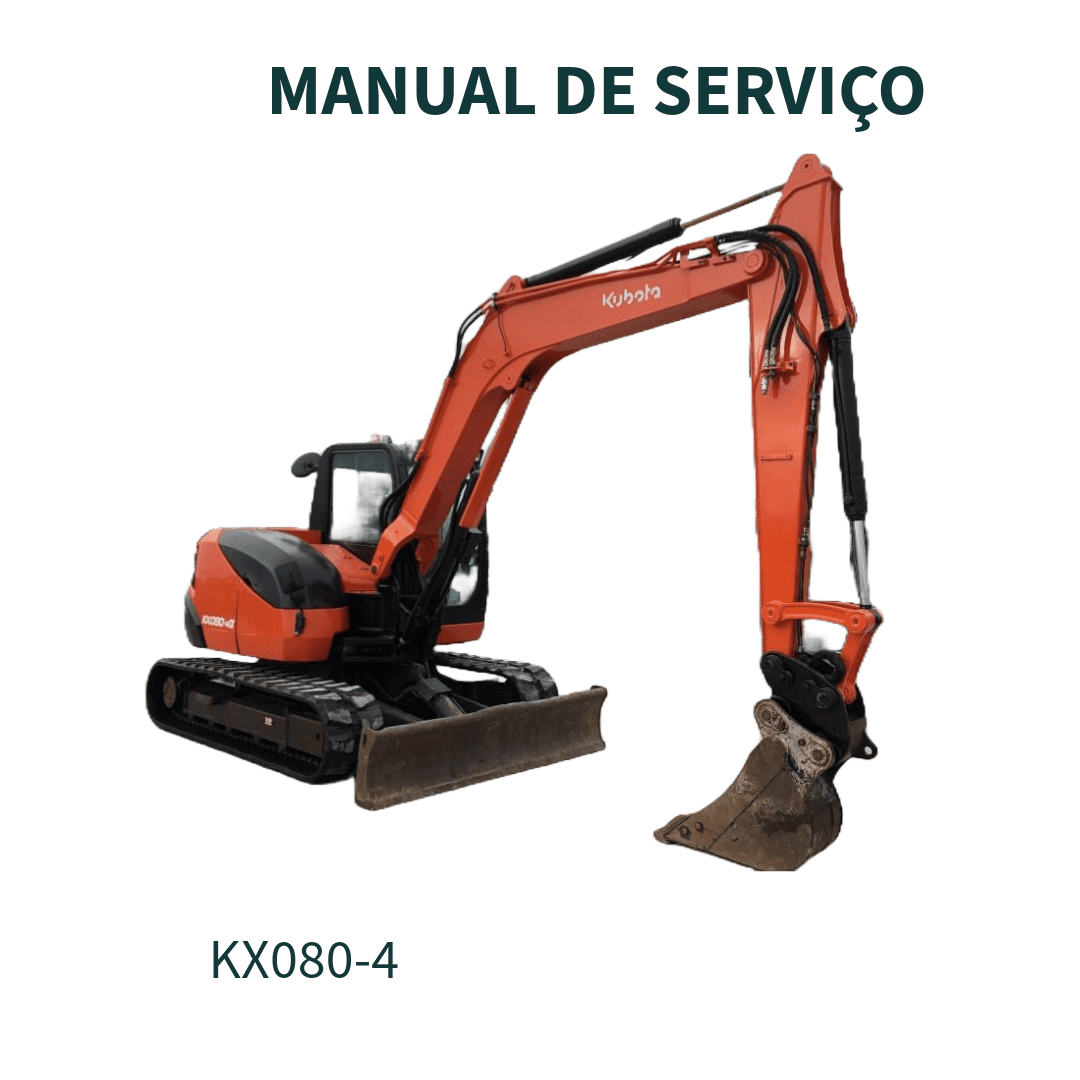 MANUAL DE SERVIÇO MINI ESCAVADEIRA KX080-4, KUBOTA