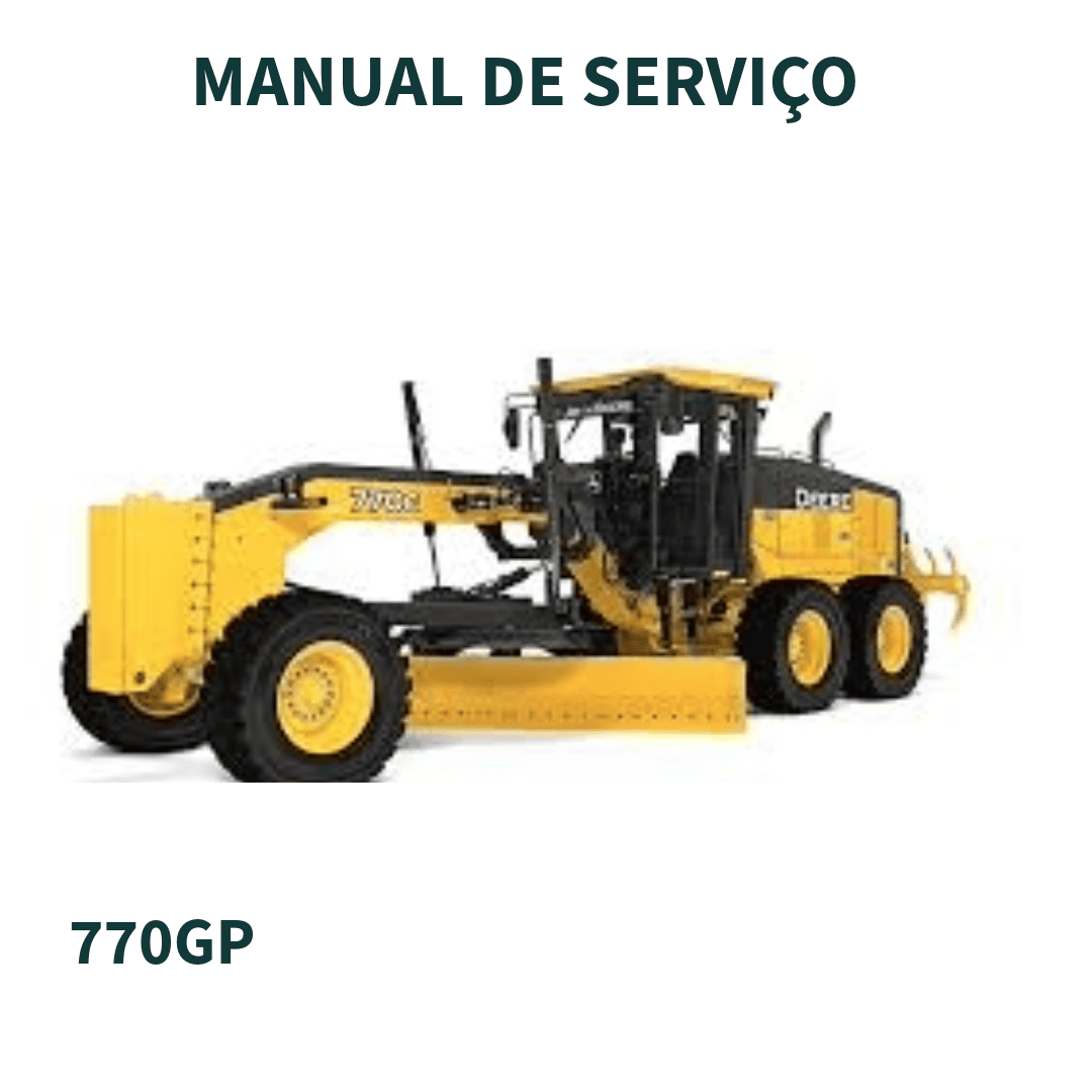 MANUAL TÉCNICO DE REPARO DE MOTONIVELADORA 770GP JOHN DEERE