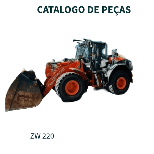 CATALOGO DE PEÇAS CARREGADEIRA ZW220 HITACHI