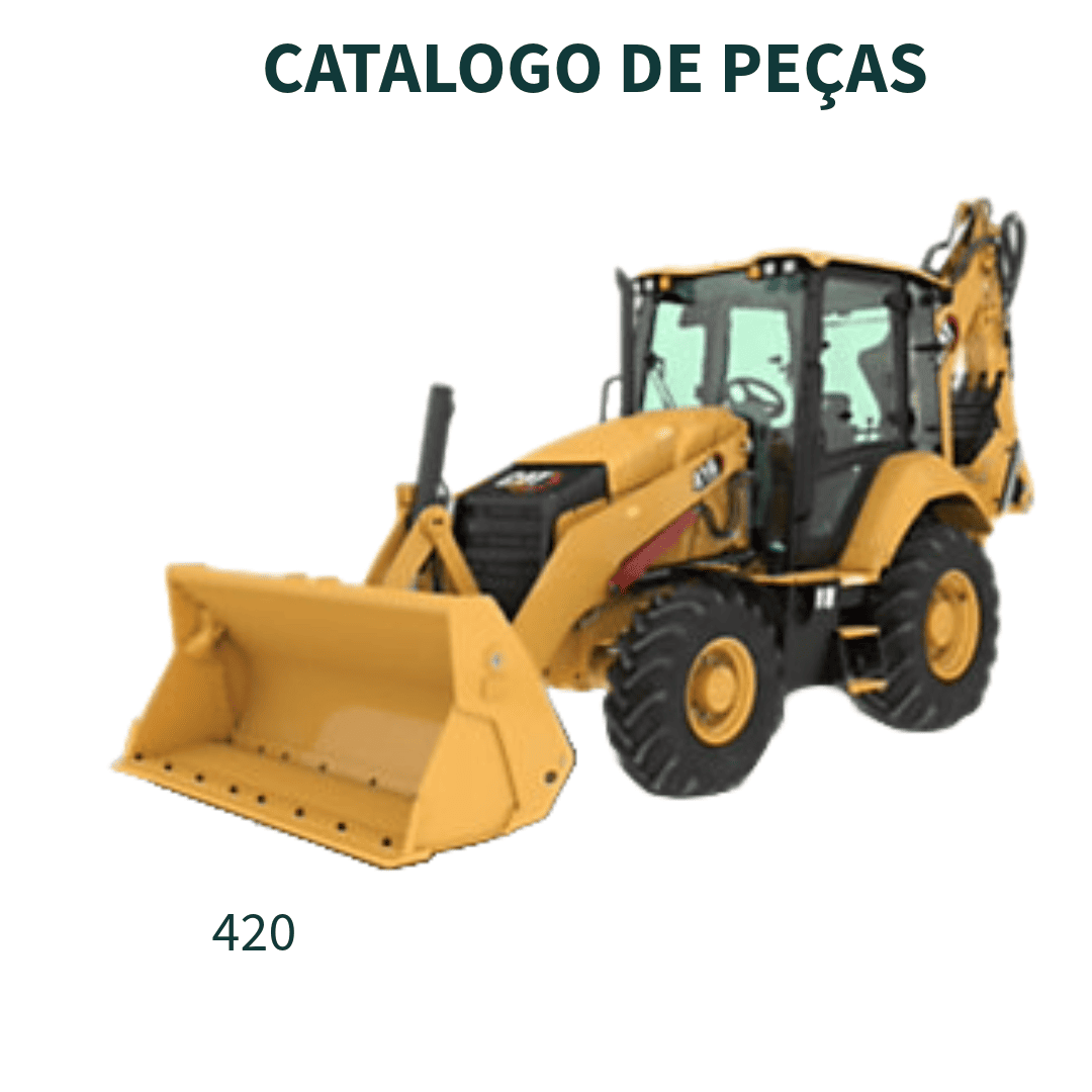 CATALOGO DE PEÇAS RETRO ESCAVADEIRA 420 CATERPILLAR